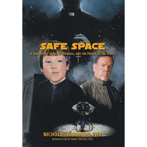 Safe Space: A True Story of Faith, Betrayal, and the Power of the Force - Hardcover