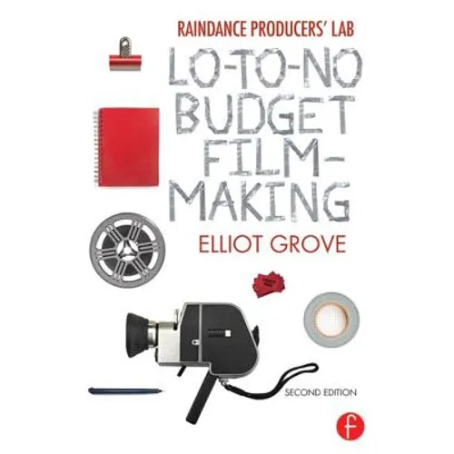Raindance Producers' Lab Lo-To-No Budget Filmmaking - Paperback