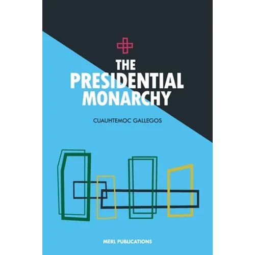 The Presidential Monarchy - Paperback