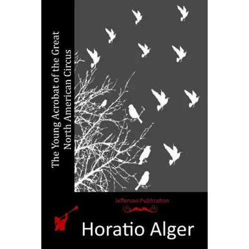 The Young Acrobat of the Great North American Circus - Paperback