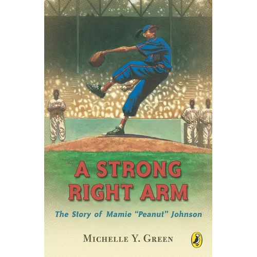 A Strong Right Arm: The Story of Mamie 