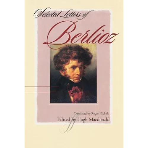 Selected Letters of Berlioz - Paperback