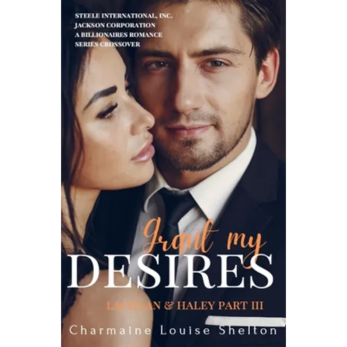 Grant My Desires Lachlan & Haley Part III - Paperback