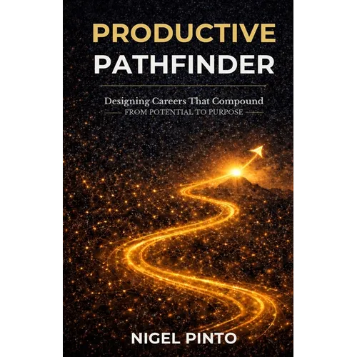 Productive PathFinder: Designing Careers That Compound - From Potential to Purpose - Paperback