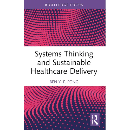 Systems Thinking and Sustainable Healthcare Delivery