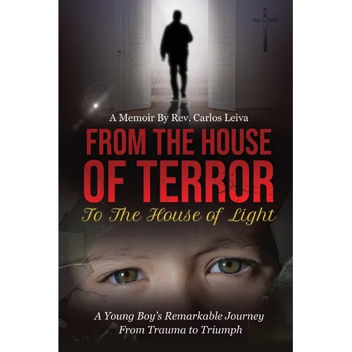 From the House of Terror to the House of Light - Paperback