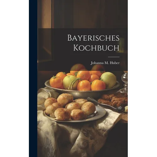 Bayerisches Kochbuch - Hardcover