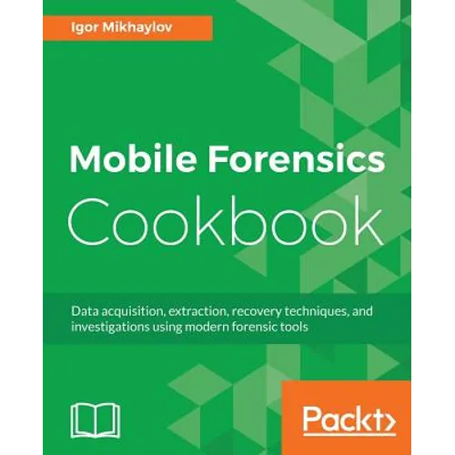Mobile Forensics Cookbook - Paperback