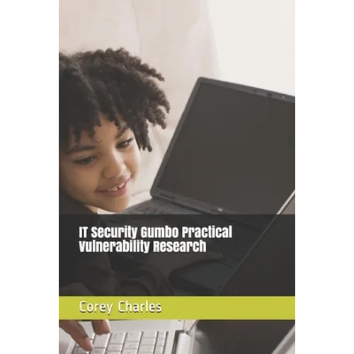 IT Security Gumbo Practical Vulnerability Research - Paperback