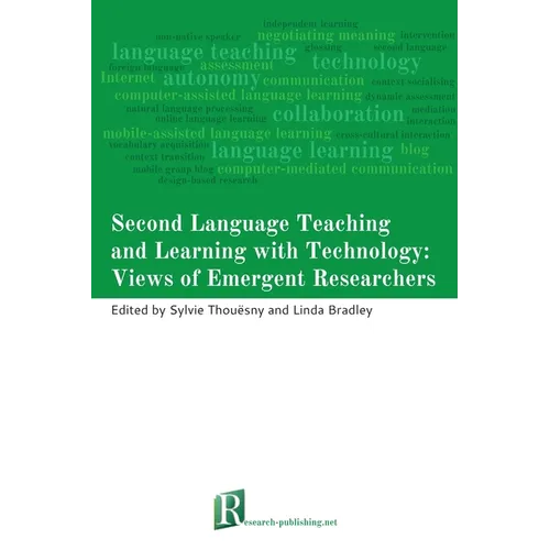 Second Language Teaching and Learning with Technology: Views of Emergent Researchers - Paperback