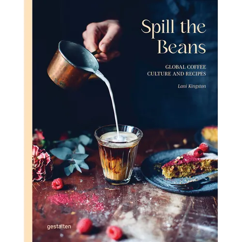 Spill the Beans (Updated Version): Global Coffee Culture and Recipes - Hardcover
