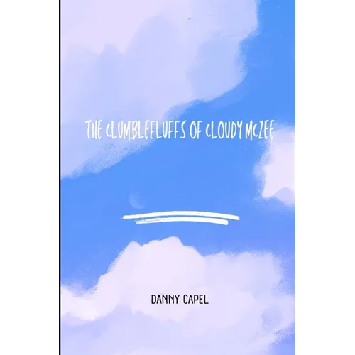 The Clumblefluffs of Cloudy McZee - Paperback