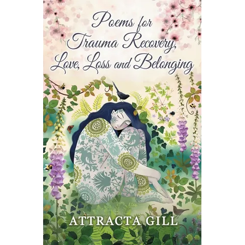 Poems for Trauma Recovery, Love, Loss and Belonging - Paperback