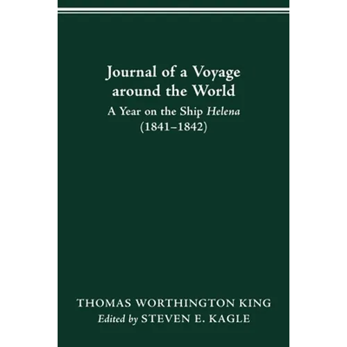 Journal of a Voyage Around the World: A Year on the Ship Helena (1841-1842) - Paperback