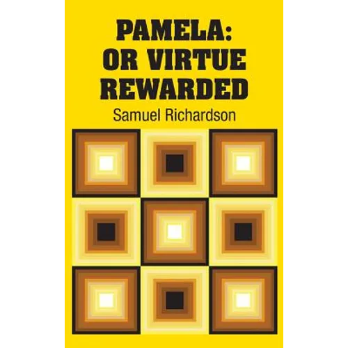 Pamela: Or Virtue Rewarded - Hardcover