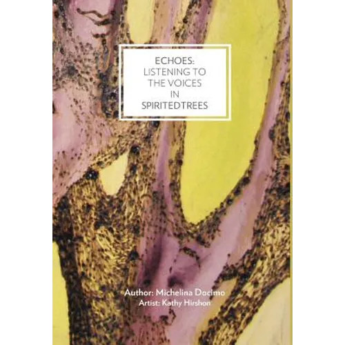 Echoes: Listening to the Voices in Spirited Trees - Hardcover