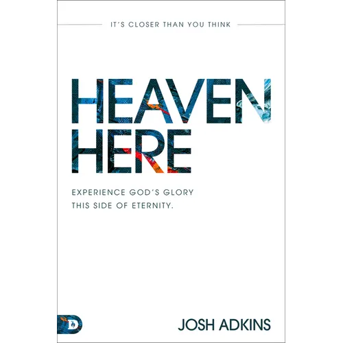 Heaven Here: It's Closer Than You Think - Paperback