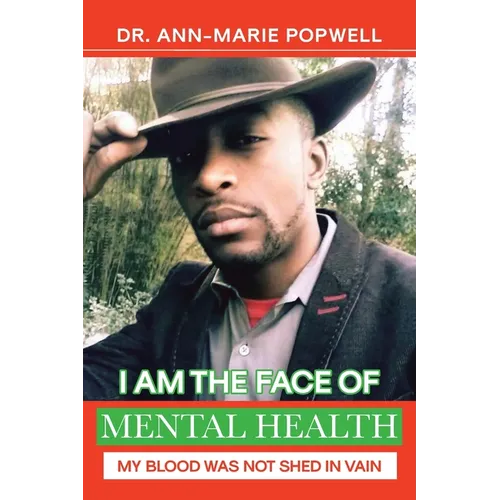 I Am the Face of Mental Health: My Blood Was Not Shed in Vain - Paperback