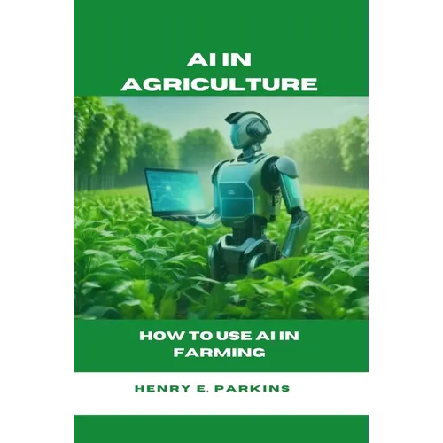 AI in Agriculture: How to Use AI in Farming - Paperback