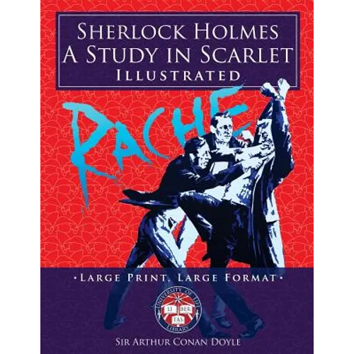 Sherlock Holmes: A Study in Scarlet - Illustrated, Large Print, Large Format: Giant 8.5