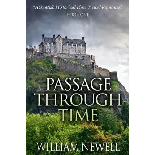 Passage Through Time: A Scottish Historical Romance Time Travel Tale - Paperback