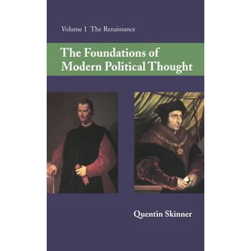 The Foundations of Modern Political Thought: Volume 1, the Renaissance - Hardcover