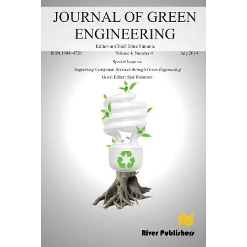 Journal of GreeN ENGINEERING Volume 4, No. 4 (Special Issue: Supporting Ecosystem Services through Green Engineering) - Paperback