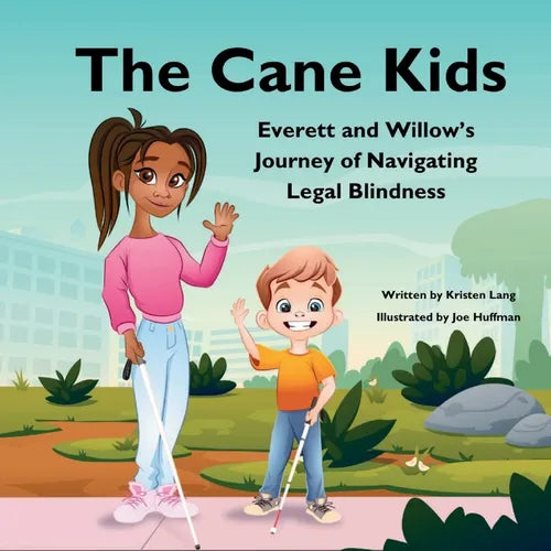 The Cane Kids: Everett and Willow's Journey of Navigating Legal Blindness - Paperback