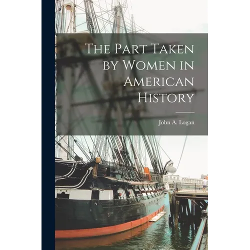 The Part Taken by Women in American History - Paperback