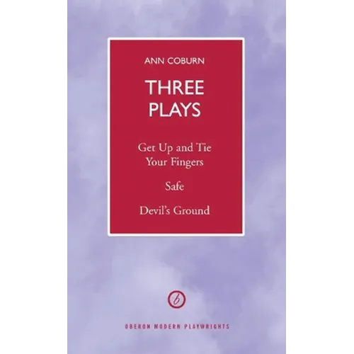Coburn: Three Plays: Get Up and Tie Your Fingers; Safe; Devil's Ground - Paperback