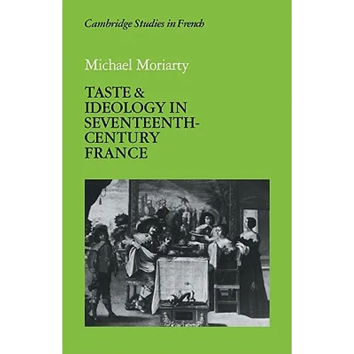 Taste and Ideology in Seventeenth-Century France - Paperback