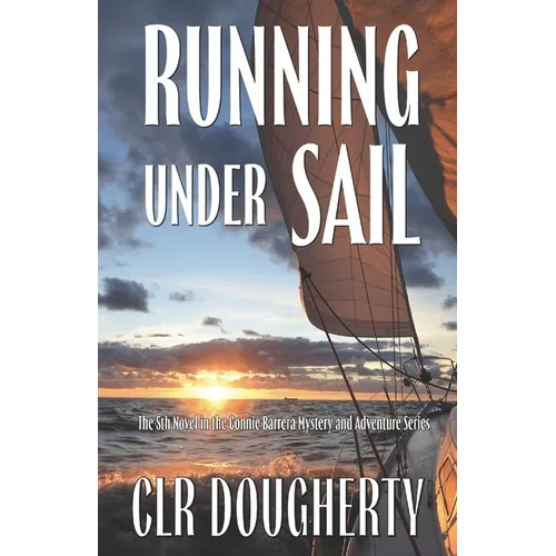 Running Under Sail - A Connie Barrera Thriller - Paperback
