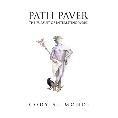 Path Paver: The Pursuit of Interesting Work - Paperback
