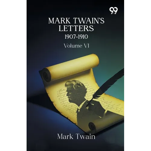 Mark Twain's Letters 1907-1910: Volume VI - Paperback