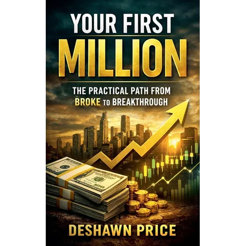 Your First Million - The Practical Path from Broke to Breakthrough - Paperback