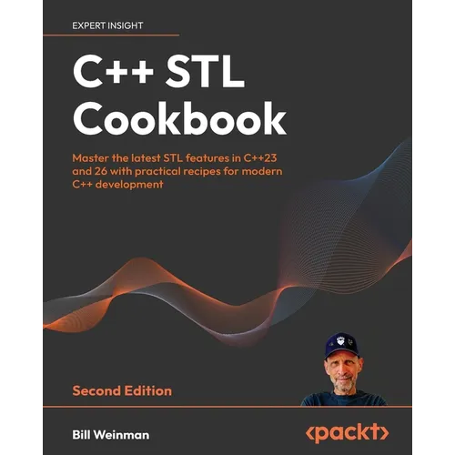 C++ STL Cookbook - Second Edition: Master the latest STL features in C++23 and 26 with practical recipes for modern C++ development - Paperback