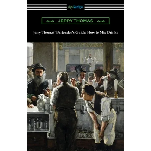 Jerry Thomas' Bartender's Guide: How to Mix Drinks - Paperback