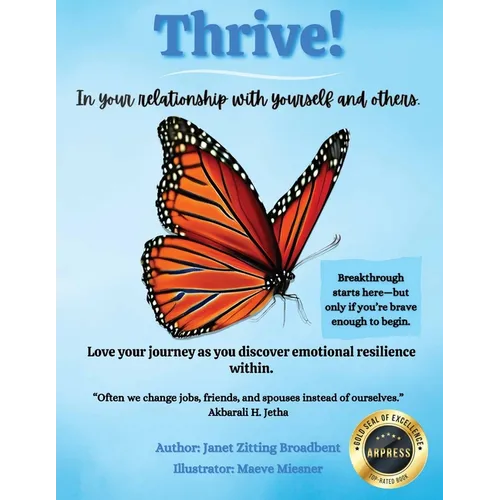 Thrive! In your relationship with yourself and others: Love your journey as you discover emotional resilience within - Paperback