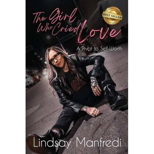 The Girl Who Cried Love: A Pivot to Self-Worth - Paperback