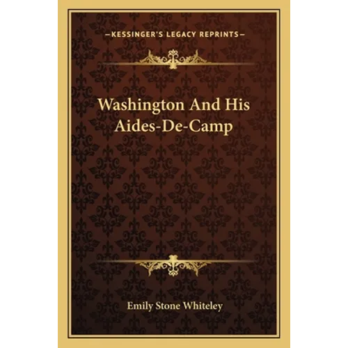 Washington And His Aides-De-Camp - Paperback