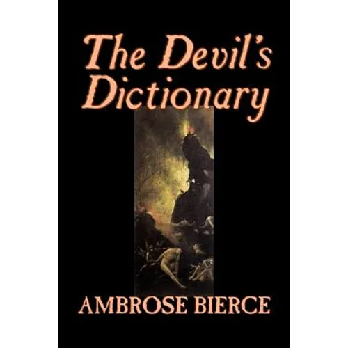 The Devil's Dictionary by Ambrose Bierce, Fiction, Classics, Fantasy, Horror - Hardcover