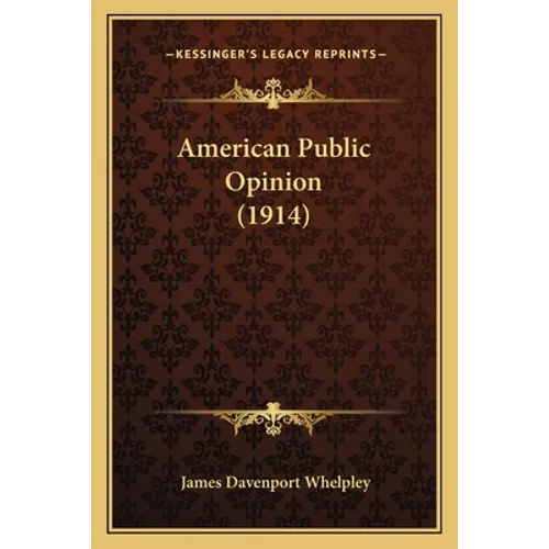 American Public Opinion (1914) - Paperback