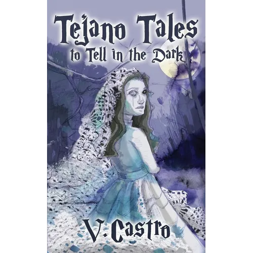 Tejano Tales to Tell in the Dark - Paperback
