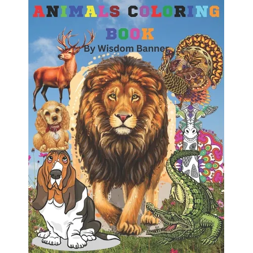Animals Coloring Book: Beautiful Animals Coloring Book for Kids, Teens, and Adults - Paperback