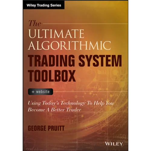 The Ultimate Algorithmic Trading System Toolbox + Website: Using Today's Technology to Help You Become a Better Trader - Hardcover