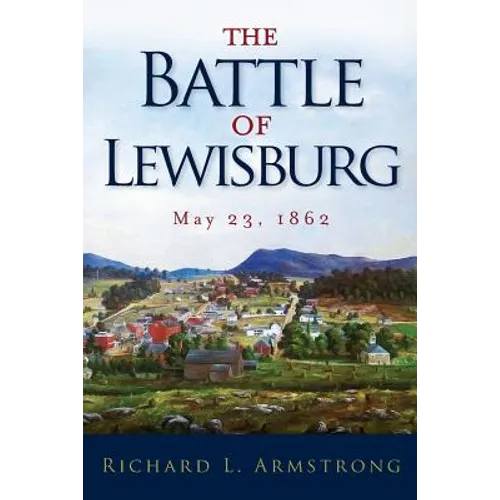 The Battle of Lewisburg: May 23, 1862 - Paperback