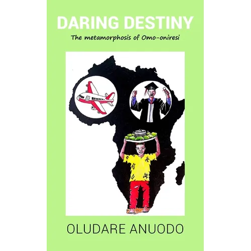 Daring Destiny: The Metamorphosis of Omo-oniresi - Paperback