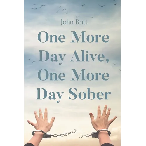 One More Day Alive, One More Day Sober - Paperback