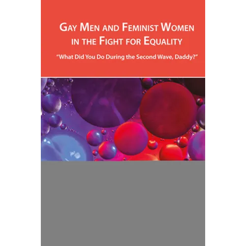 Gay Men and Feminist Women in the Fight for Equality: 