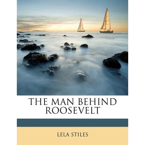 The Man Behind Roosevelt - Paperback